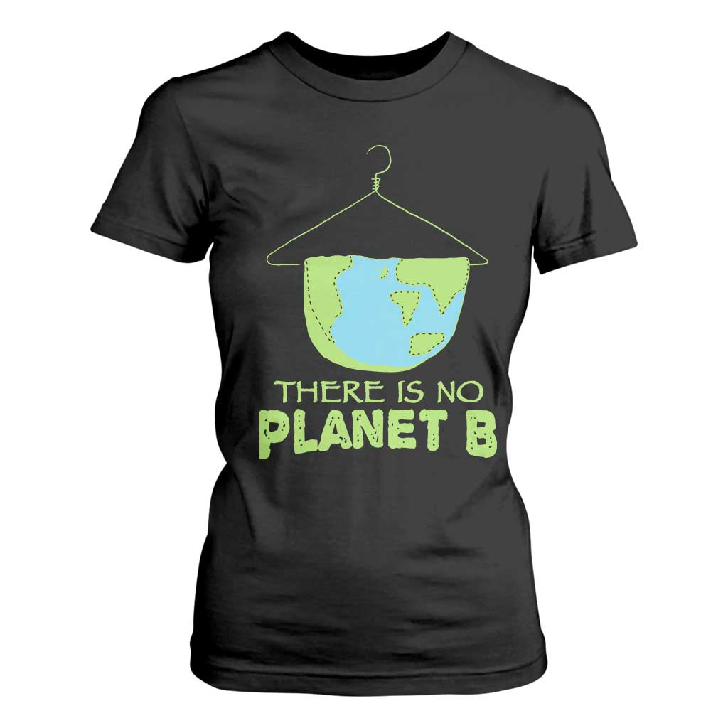 Earth Day T Shirt For Women There Is No Planet B Save the Planet TS10 Black Print Your Wear