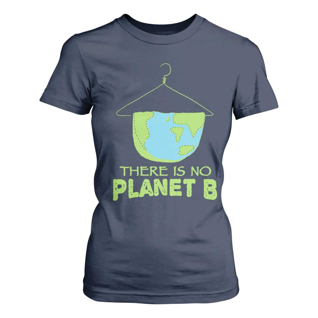 Earth Day T Shirt For Women There Is No Planet B Save the Planet TS10 Navy Print Your Wear