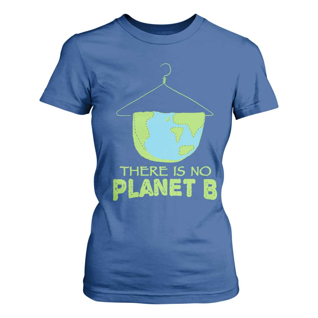 Earth Day T Shirt For Women There Is No Planet B Save the Planet TS10 Royal Blue Print Your Wear
