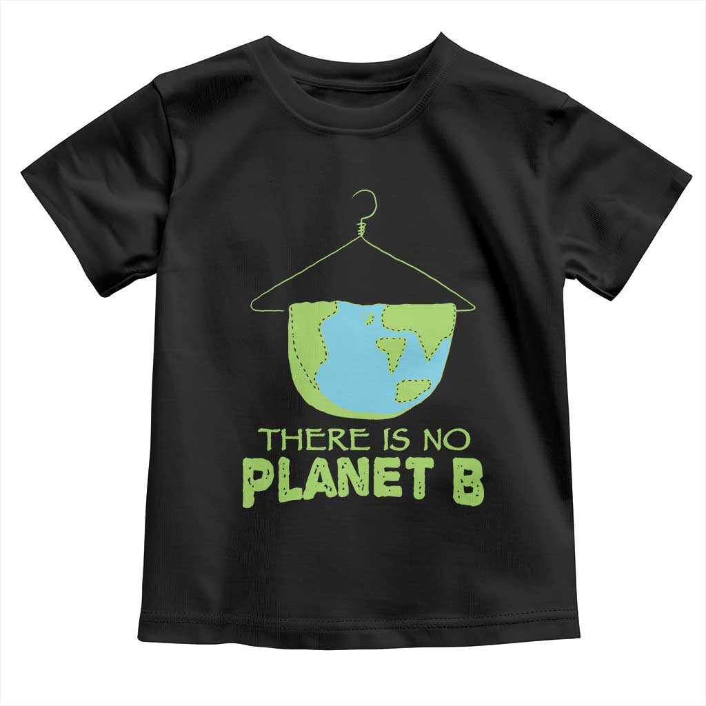 Earth Day Toddler T Shirt There Is No Planet B Save the Planet TS10 Black Print Your Wear