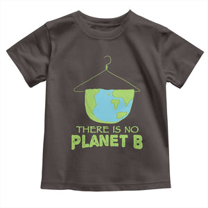 Earth Day Toddler T Shirt There Is No Planet B Save the Planet TS10 Dark Chocolate Print Your Wear