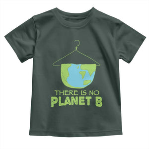 Earth Day Toddler T Shirt There Is No Planet B Save the Planet TS10 Dark Forest Green Print Your Wear