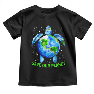 Earth Day 2025 Toddler T Shirt Save The Planet Sea Turtle Recycle Ocean Environment TS10 Black Print Your Wear