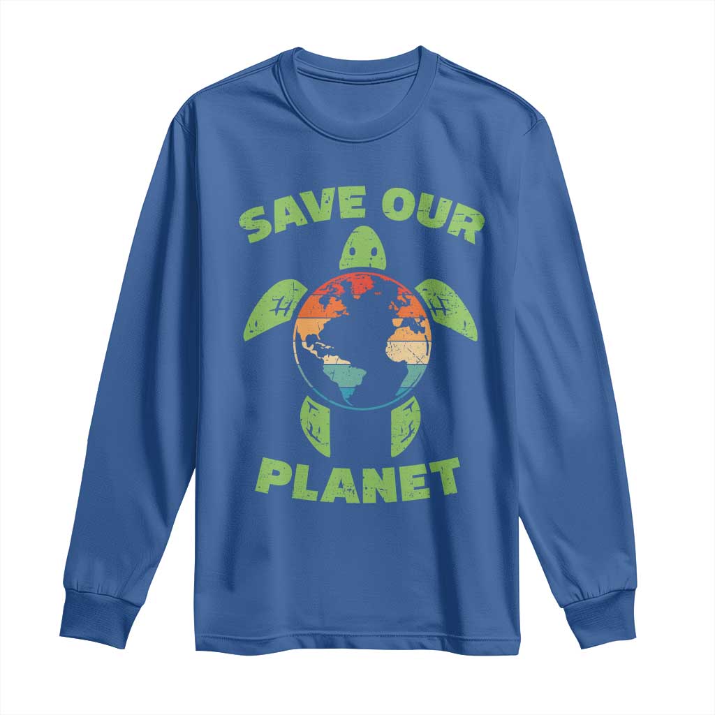 Retro Earth Day Long Sleeve Shirt Save Our Planet Sea Turtle Recycle Ocean Environment TS10 Royal Blue Print Your Wear