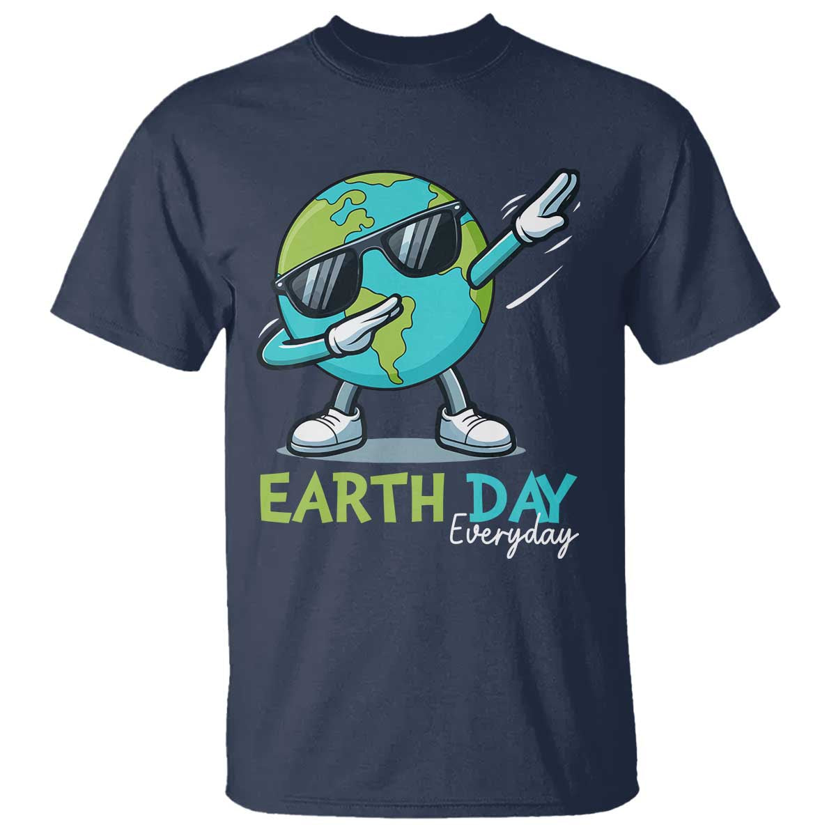 Dabbing Earth Day T Shirt Everyday Positive Vibes Nature Lover Gifts TS10 Navy Print Your Wear