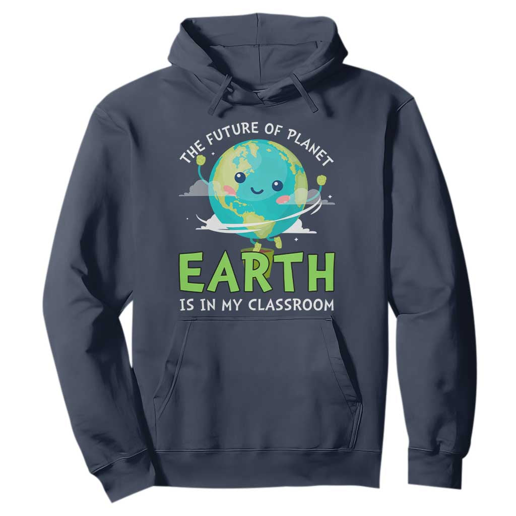Earth Day Teachers Hoodie Funny Classroom TS10 Navy Print Your Wear