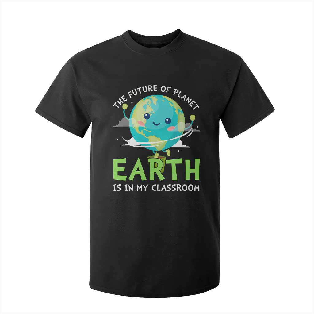 Earth Day Teachers T Shirt For Kid Funny Classroom TS10 Black Print Your Wear