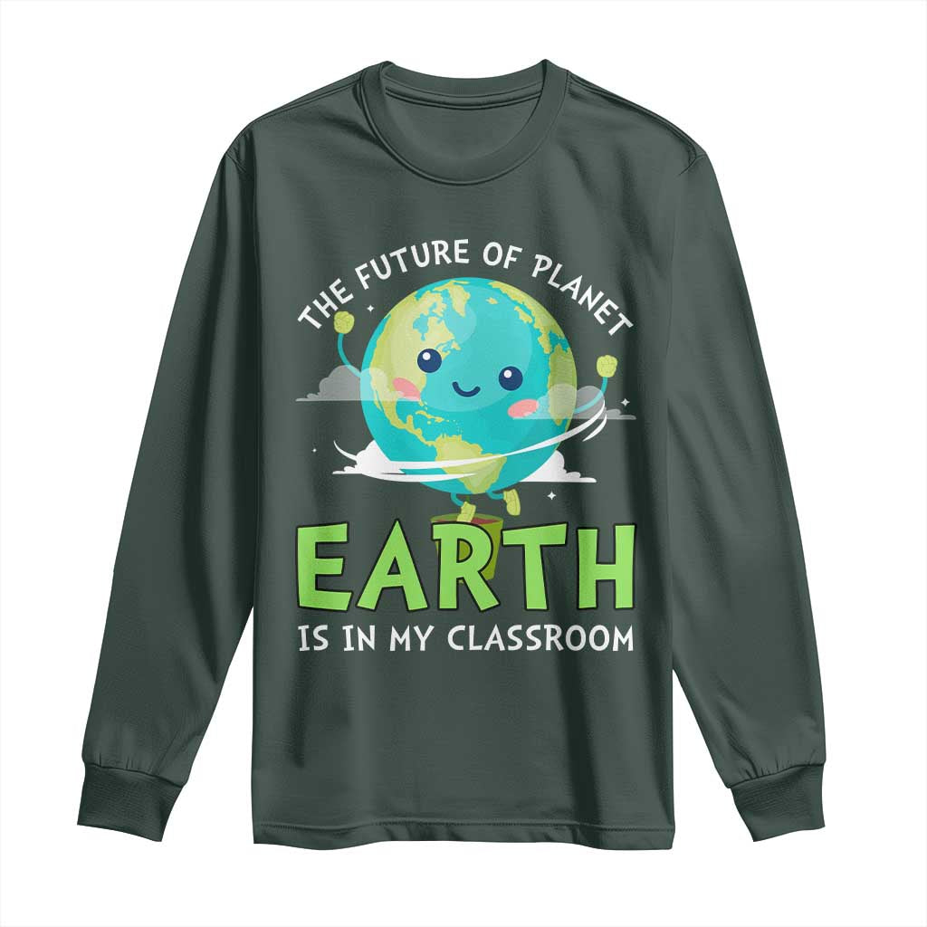 Earth Day Teachers Long Sleeve Shirt Funny Classroom TS10 Dark Forest Green Print Your Wear