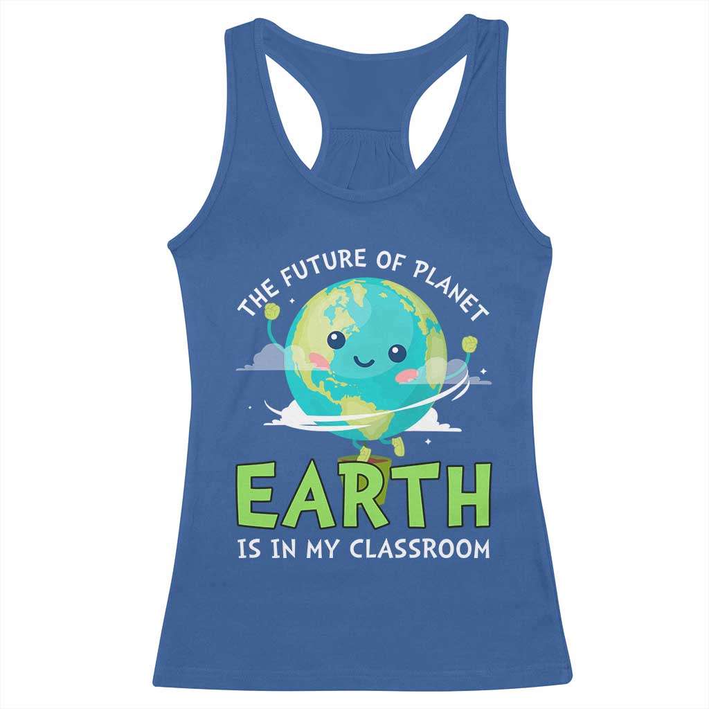 Earth Day Teachers Racerback Tank Top Funny Classroom TS10 Royal Blue Print Your Wear