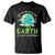 Earth Day Teachers T Shirt Funny Classroom TS10 Black Print Your Wear