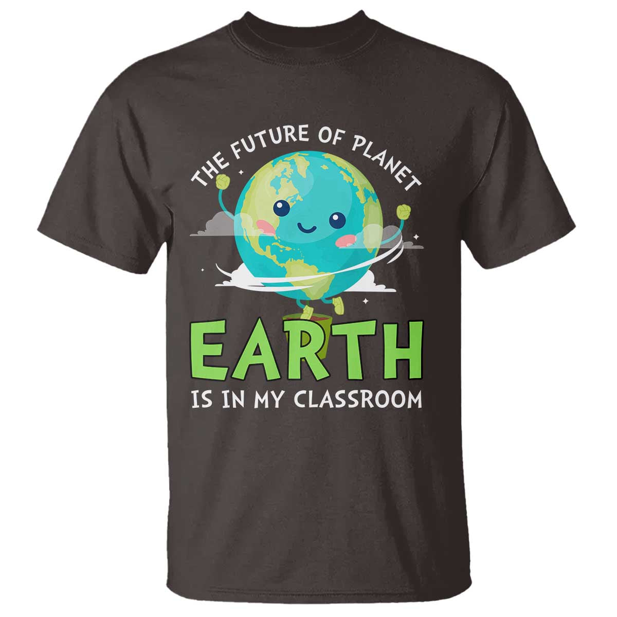 Earth Day Teachers T Shirt Funny Classroom TS10 Dark Chocolate Print Your Wear