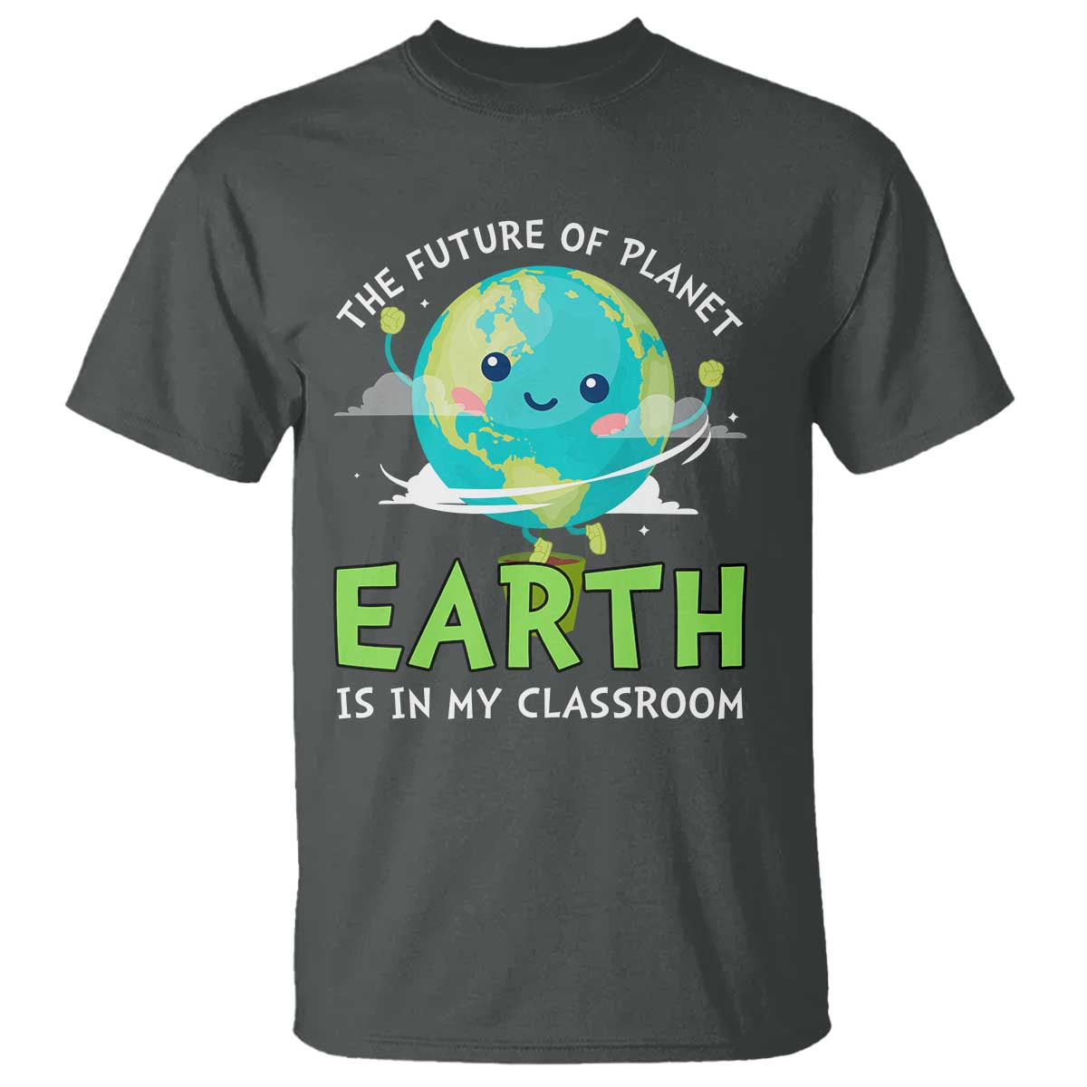 Earth Day Teachers T Shirt Funny Classroom TS10 Dark Heather Print Your Wear