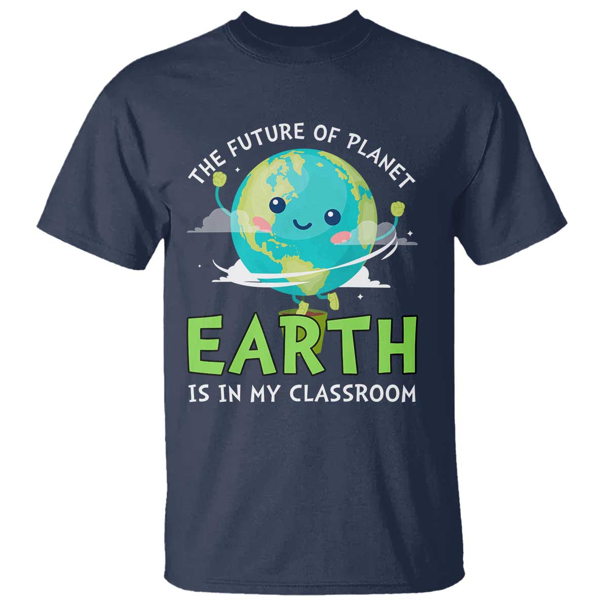 Earth Day Teachers T Shirt Funny Classroom TS10 Navy Print Your Wear