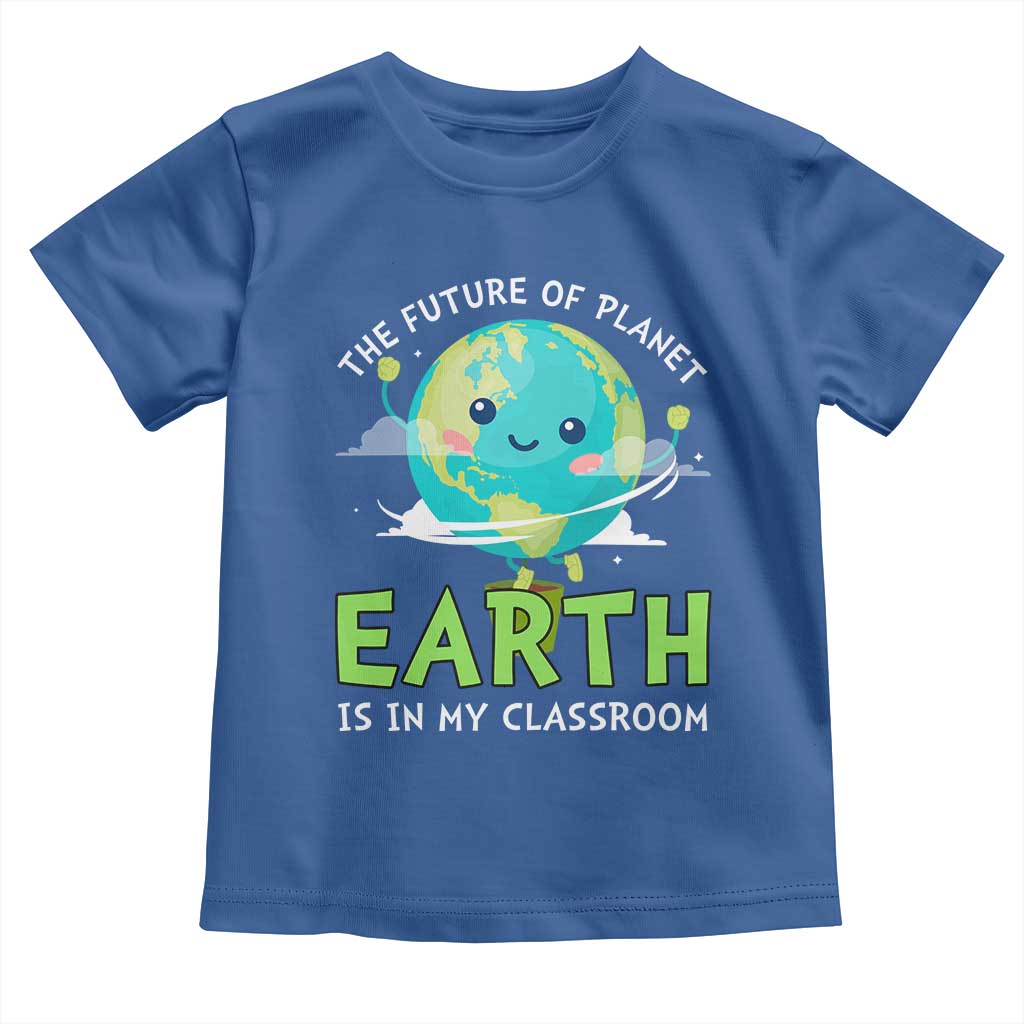 Earth Day Teachers Toddler T Shirt Funny Classroom TS10 Royal Blue Print Your Wear