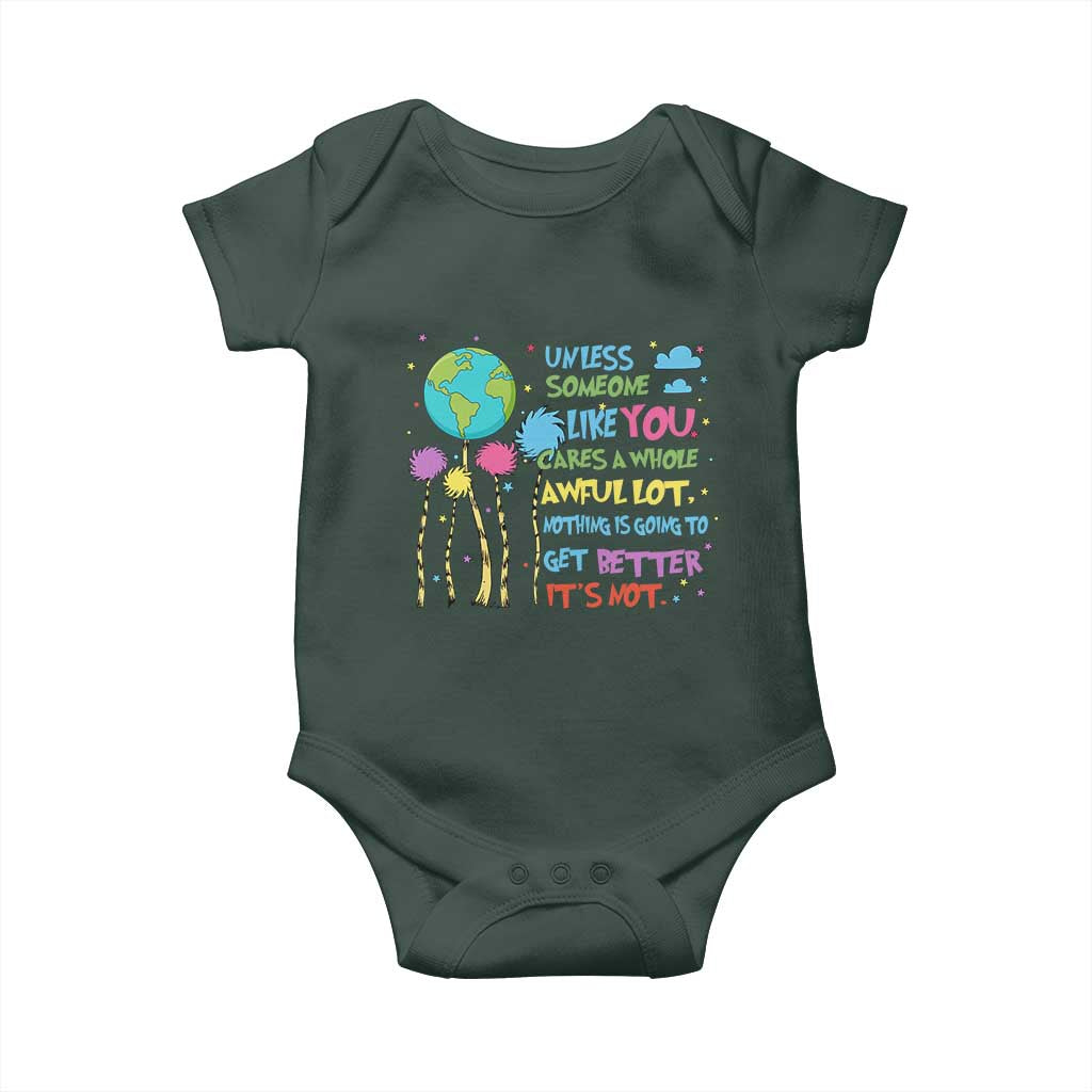 Earth Day Baby Onesie Unless Someone Like You Cares A Whole Awful Lot TS10 Print Your Wear