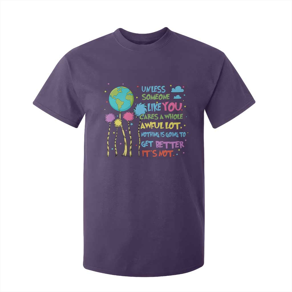Earth Day T Shirt For Kid Unless Someone Like You Cares A Whole Awful Lot TS10 Purple Print Your Wear