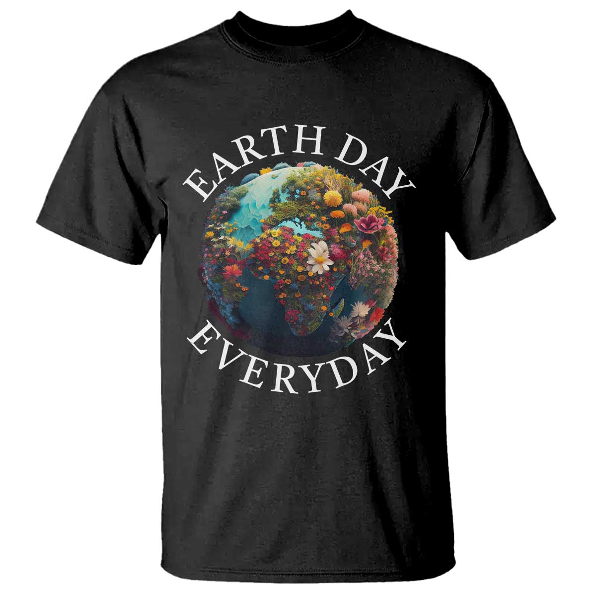 Earth Day Everyday T Shirt With Floral Nature Lover Climate Change TS10 Black Print Your Wear