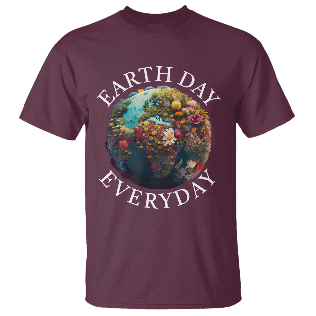 Earth Day Everyday T Shirt With Floral Nature Lover Climate Change TS10 Maroon Print Your Wear
