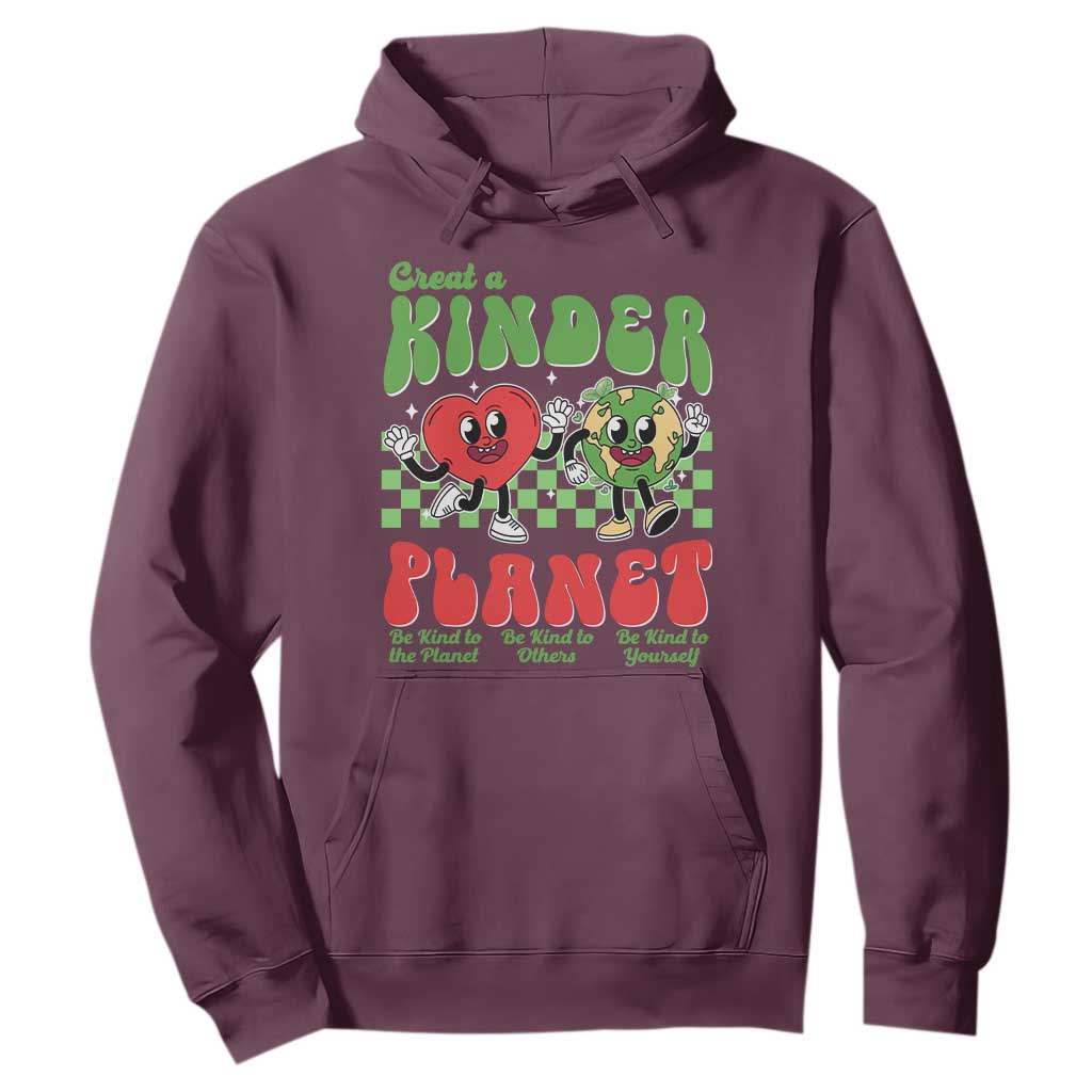 Earth Day Hoodie Create A Kinder Planet Be Kind Earth TS10 Maroon Print Your Wear