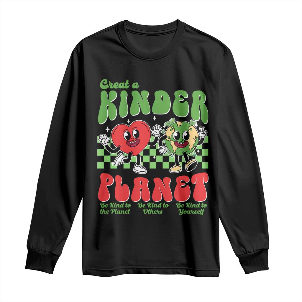 Earth Day Long Sleeve Shirt Create A Kinder Planet Be Kind Earth TS10 Black Print Your Wear