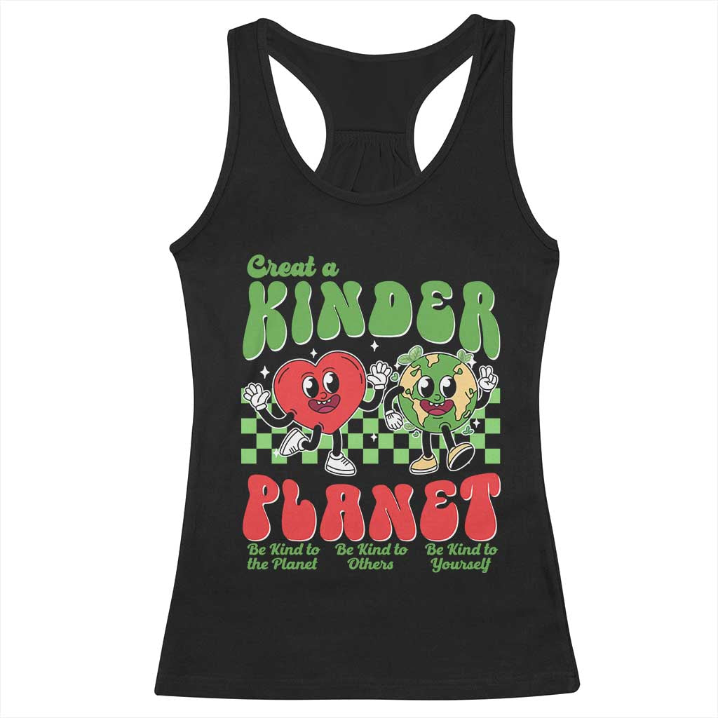 Earth Day Racerback Tank Top Create A Kinder Planet Be Kind Earth TS10 Black Print Your Wear