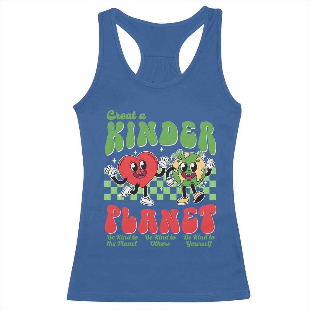 Earth Day Racerback Tank Top Create A Kinder Planet Be Kind Earth TS10 Royal Blue Print Your Wear