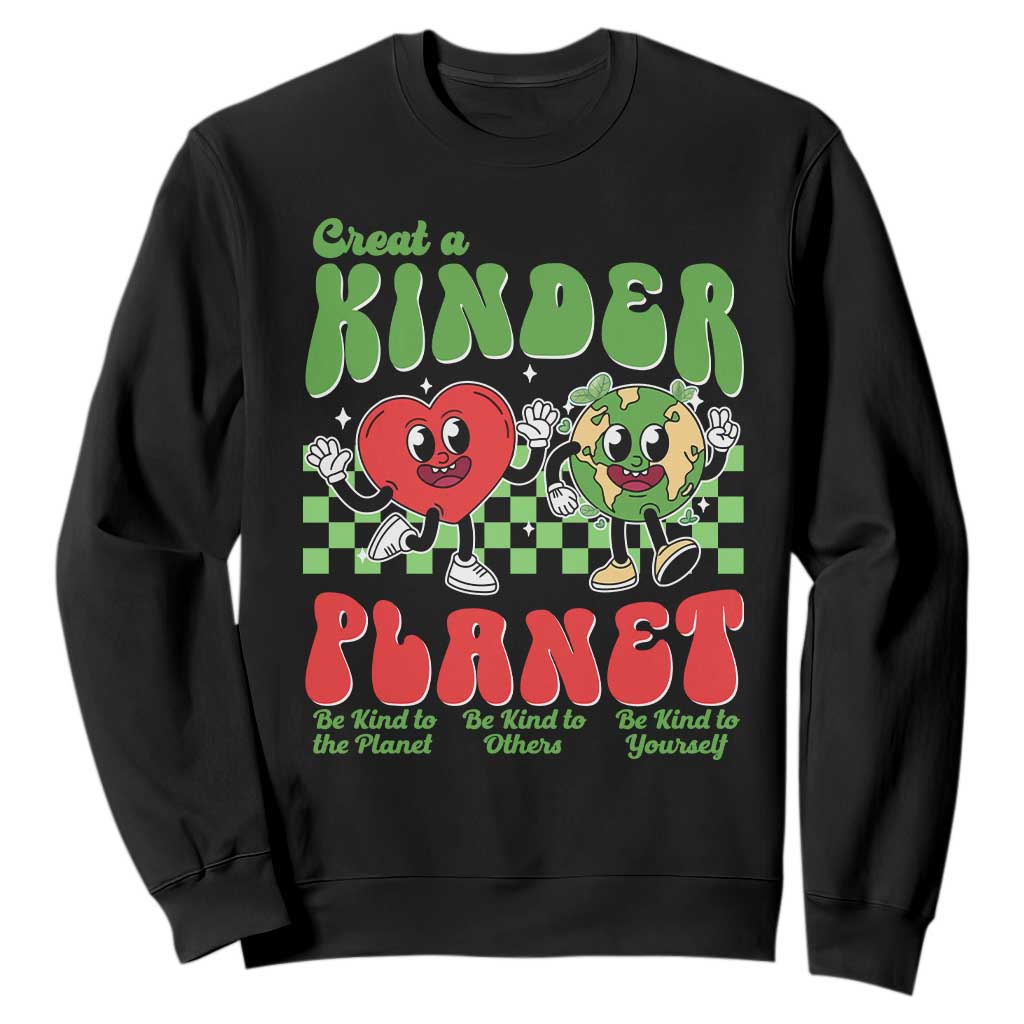 Earth Day Sweatshirt Create A Kinder Planet Be Kind Earth TS10 Black Print Your Wear