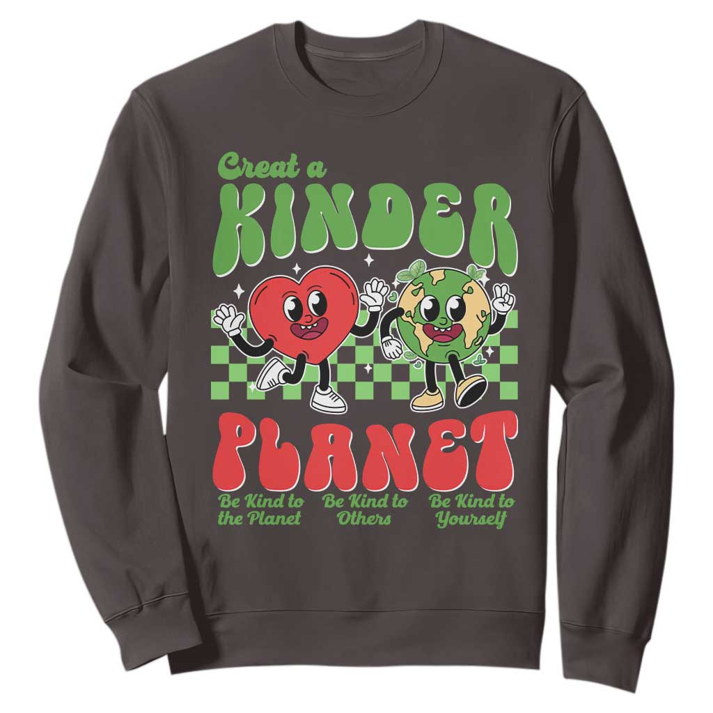Earth Day Sweatshirt Create A Kinder Planet Be Kind Earth TS10 Dark Chocolate Print Your Wear