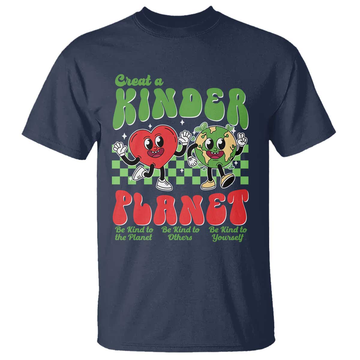 Earth Day T Shirt Create A Kinder Planet Be Kind Earth TS10 Navy Print Your Wear