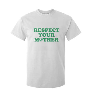 Earth Day T Shirt For Kid Respect Your Mother Environmental Recycling TS10 White Print Your Wear