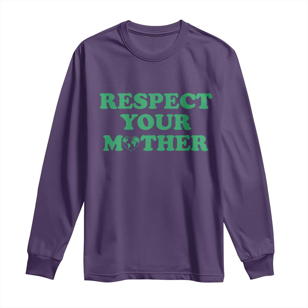 Earth Day Long Sleeve Shirt Respect Your Mother Environmental Recycling TS10 Purple Print Your Wear