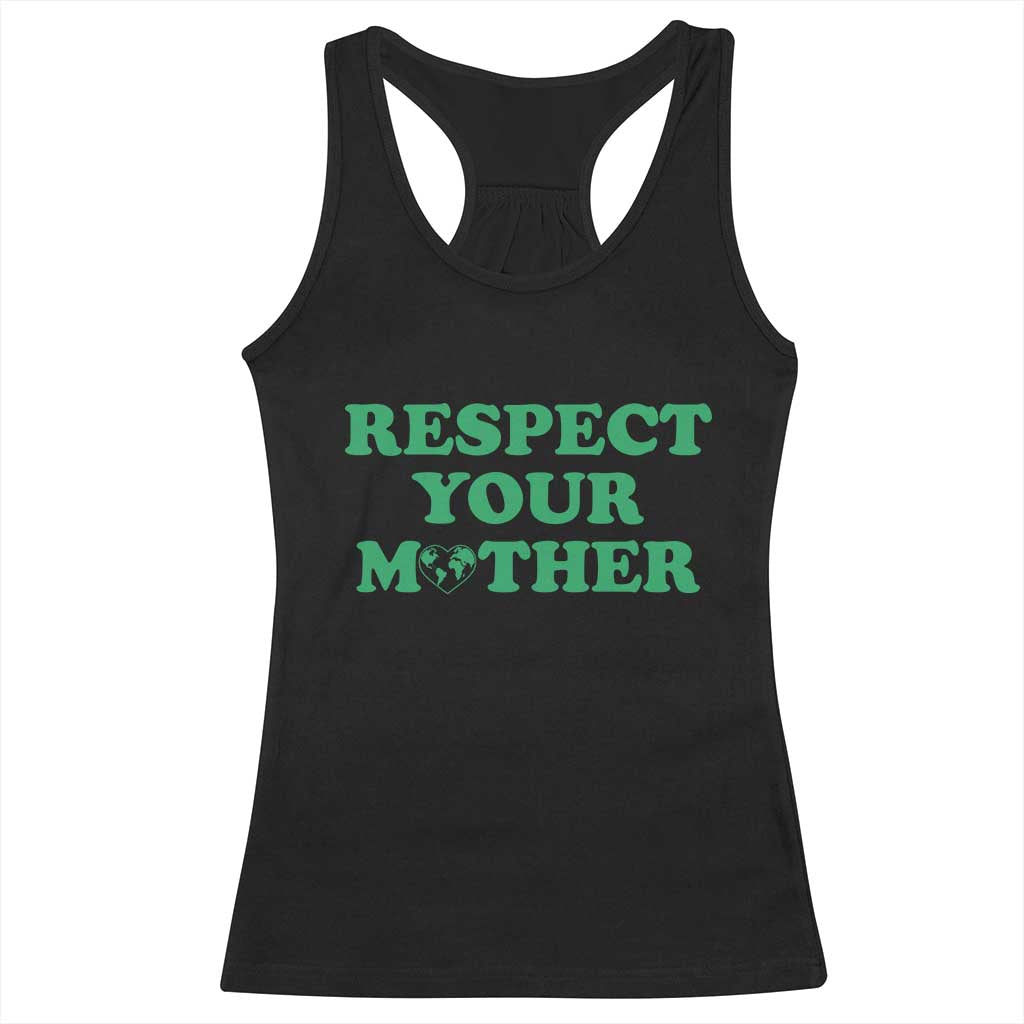 Earth Day Racerback Tank Top Respect Your Mother Environmental Recycling TS10 Black Print Your Wear