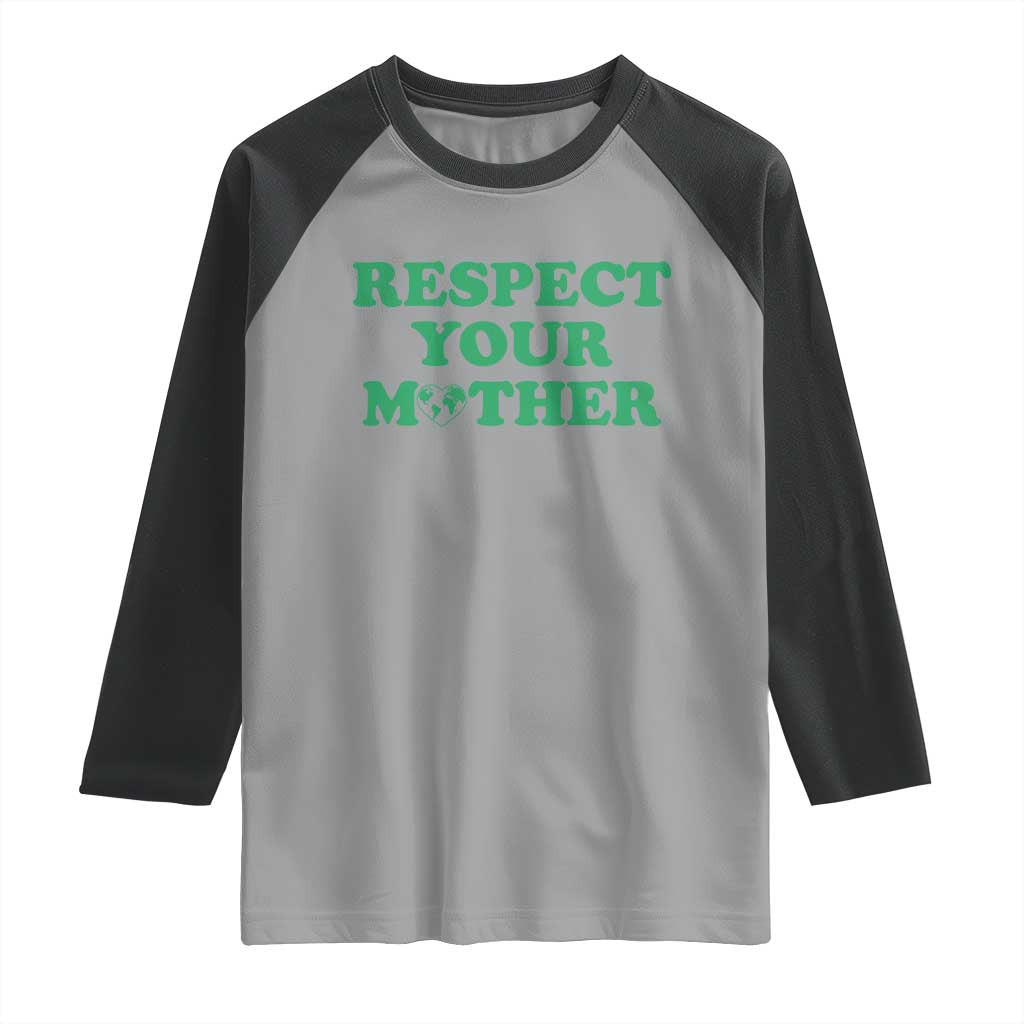 Earth Day Raglan Shirt Respect Your Mother Environmental Recycling TS10 Sport Gray Black Print Your Wear