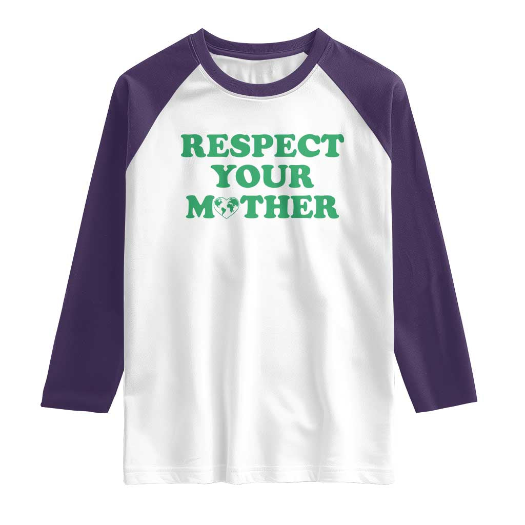 Earth Day Raglan Shirt Respect Your Mother Environmental Recycling TS10 White Purple Print Your Wear