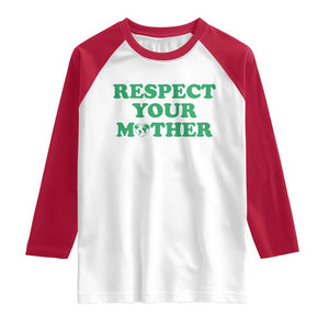 Earth Day Raglan Shirt Respect Your Mother Environmental Recycling TS10 White Red Print Your Wear