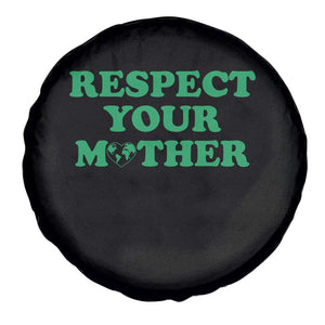 Earth Day Spare Tire Cover Respect Your Mother Environmental Recycling TS10 Print Your Wear