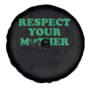 Earth Day Spare Tire Cover Respect Your Mother Environmental Recycling TS10 Print Your Wear