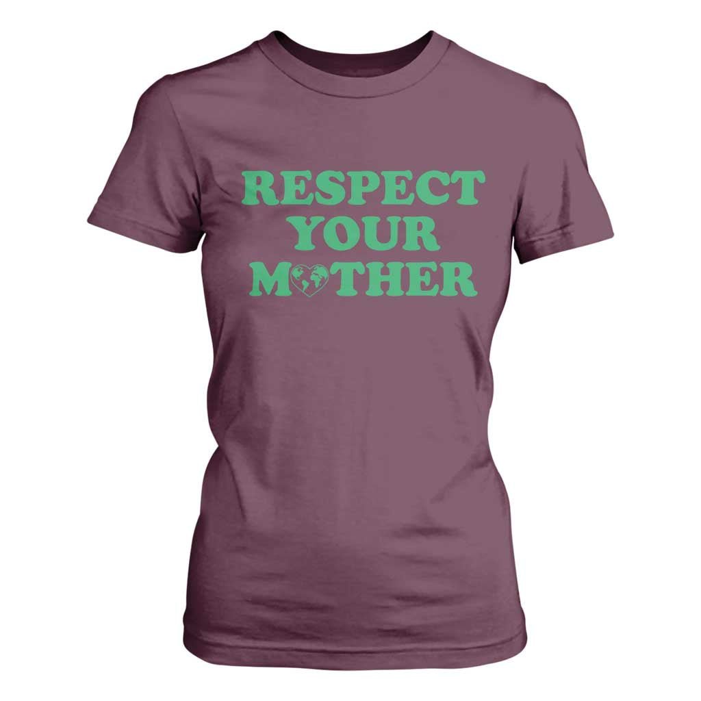Earth Day T Shirt For Women Respect Your Mother Environmental Recycling TS10 Maroon Print Your Wear