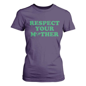Earth Day T Shirt For Women Respect Your Mother Environmental Recycling TS10 Purple Print Your Wear