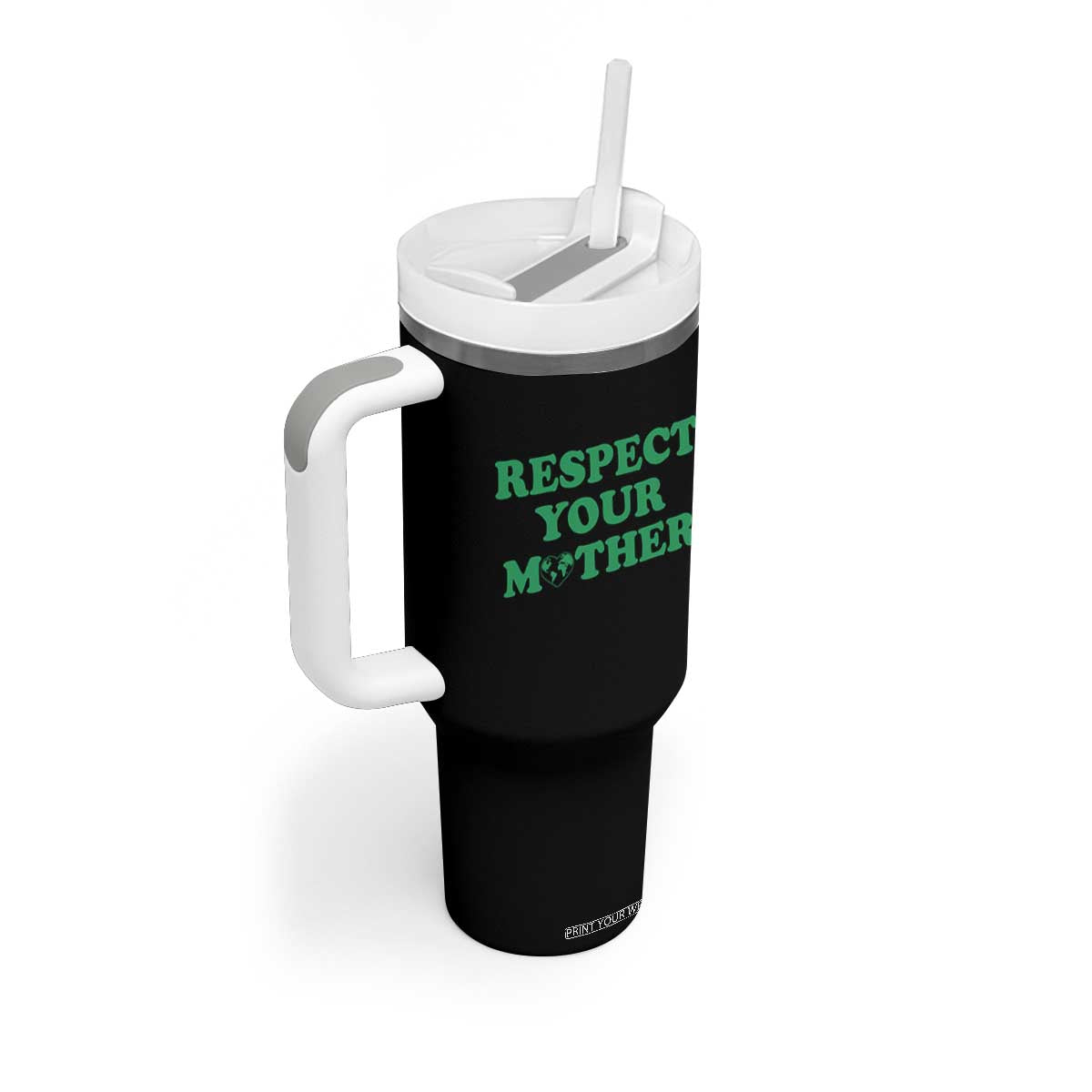 Earth Day Tumbler With Handle Respect Your Mother Environmental Recycling TS10 Print Your Wear