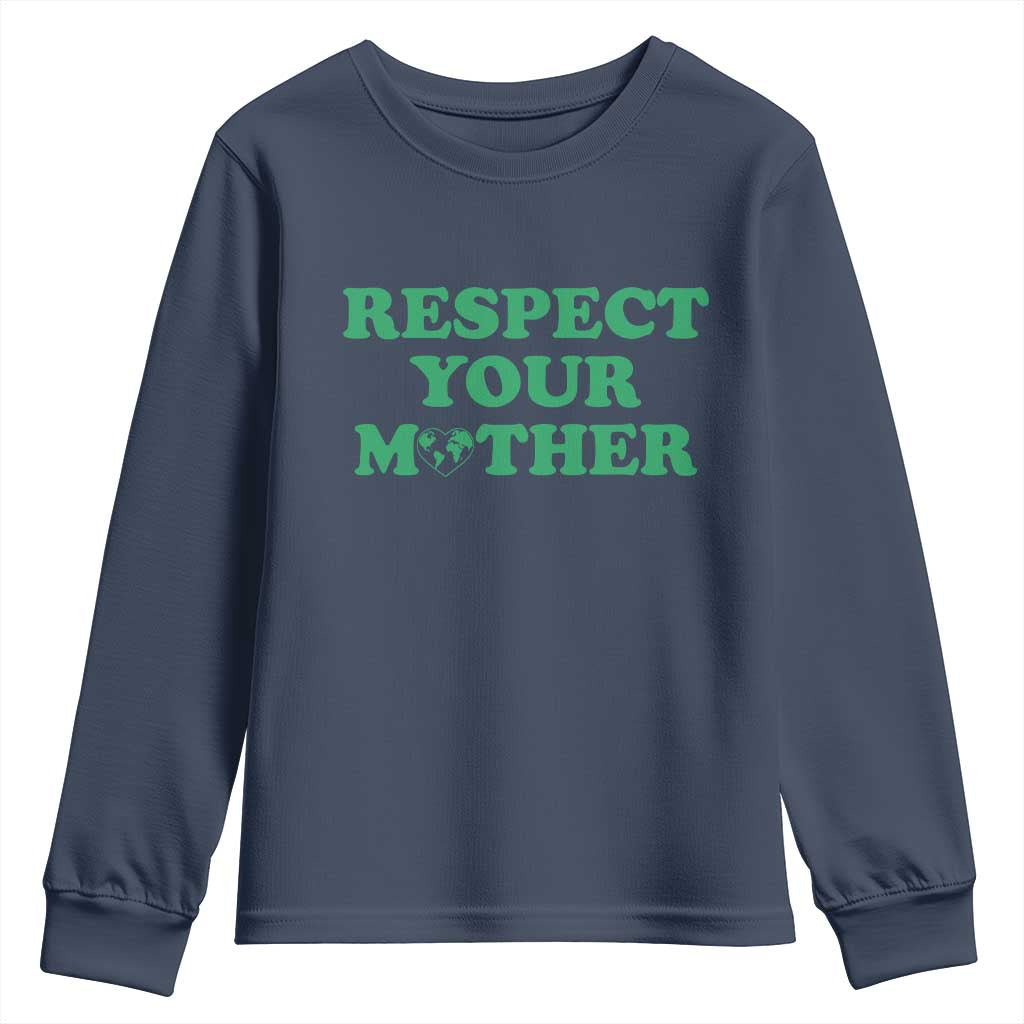 Earth Day Youth Sweatshirt Respect Your Mother Environmental Recycling TS10 Navy Print Your Wear