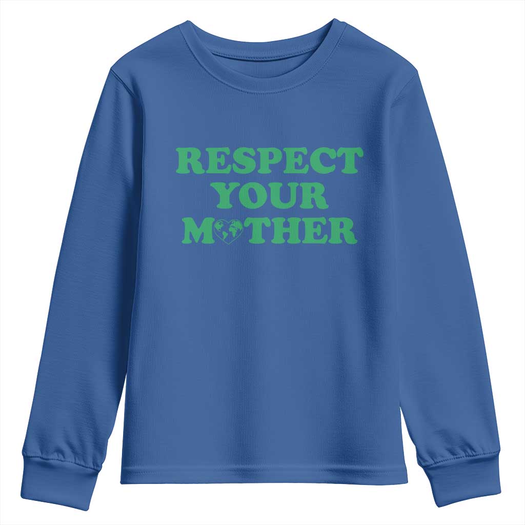 Earth Day Youth Sweatshirt Respect Your Mother Environmental Recycling TS10 Royal Blue Print Your Wear