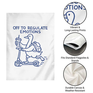 Funny Goose Psychologist Garden Flag Off To Regulate Emotions Mental Health Counselor TS10 Print Your Wear