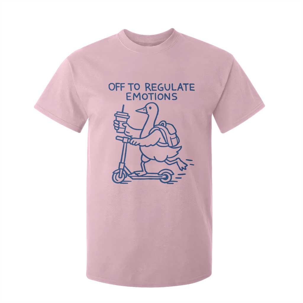 Funny Goose Psychologist T Shirt For Kid Off To Regulate Emotions Mental Health Counselor TS10 Light Pink Print Your Wear