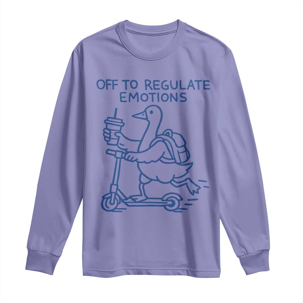 Funny Goose Psychologist Long Sleeve Shirt Off To Regulate Emotions Mental Health Counselor TS10 Violet Print Your Wear