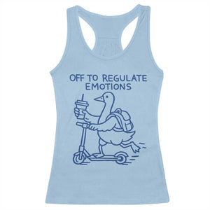 Funny Goose Psychologist Racerback Tank Top Off To Regulate Emotions Mental Health Counselor TS10 Light Blue Print Your Wear
