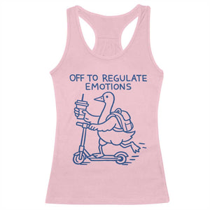 Funny Goose Psychologist Racerback Tank Top Off To Regulate Emotions Mental Health Counselor TS10 Light Pink Print Your Wear