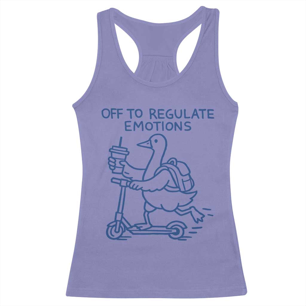 Funny Goose Psychologist Racerback Tank Top Off To Regulate Emotions Mental Health Counselor TS10 Violet Print Your Wear