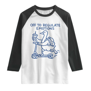 Funny Goose Psychologist Raglan Shirt Off To Regulate Emotions Mental Health Counselor TS10 White Black Print Your Wear