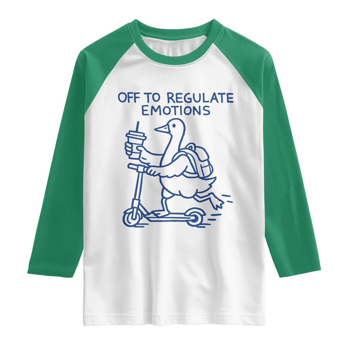 Funny Goose Psychologist Raglan Shirt Off To Regulate Emotions Mental Health Counselor TS10 White Kelly Green Print Your Wear